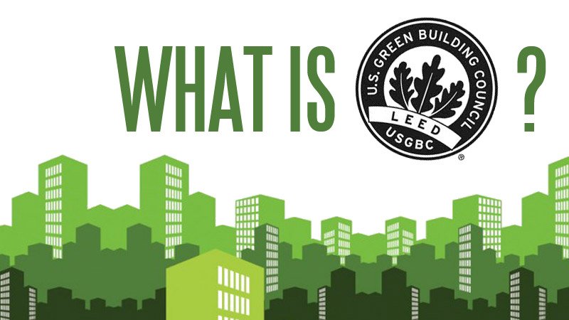 What is LEED and Why is it Important to Green Building?
